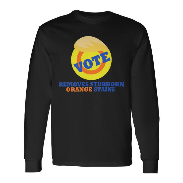 Vote Removes Stubborn Orange Stains 903 Shirt Unisex Long Sleeve