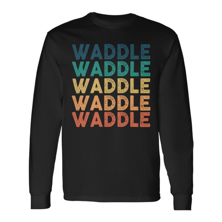 Waddle Name Shirt Waddle Name V2 Long Sleeve T-Shirt