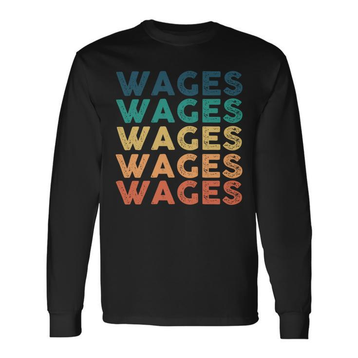 Wages Name Shirt Wages Name V3 Long Sleeve T-Shirt