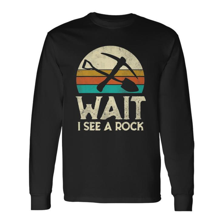 Wait I See A Rock Geologist Science Retro Geology Long Sleeve T-Shirt T-Shirt