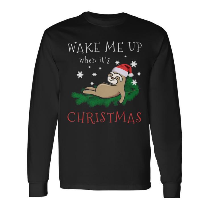 Wake Me Up When Its Christmas 820 Shirt Unisex Long Sleeve