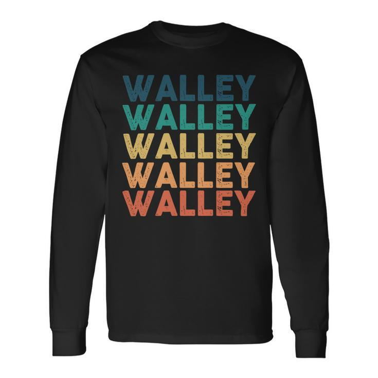 Walley Name Shirt Walley Name Long Sleeve T-Shirt Gifts ideas