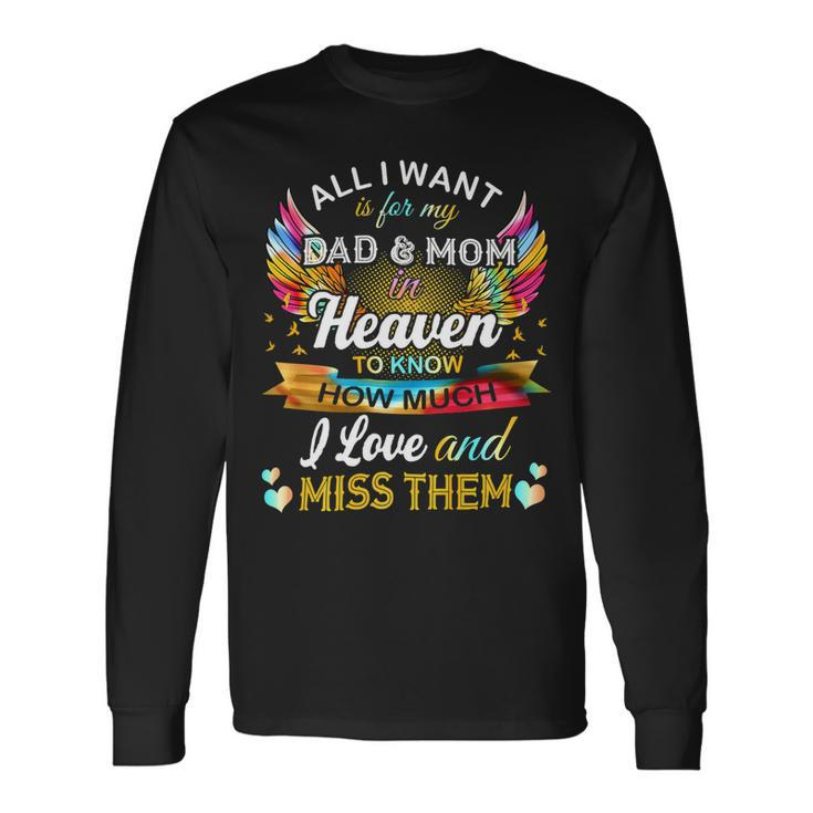 All I Want Is For My Dad & Mom In Heaven 24Ya2 Long Sleeve T-Shirt