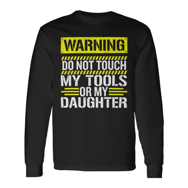 Warning Do Not Touch My Tools 196 Shirt Unisex Long Sleeve