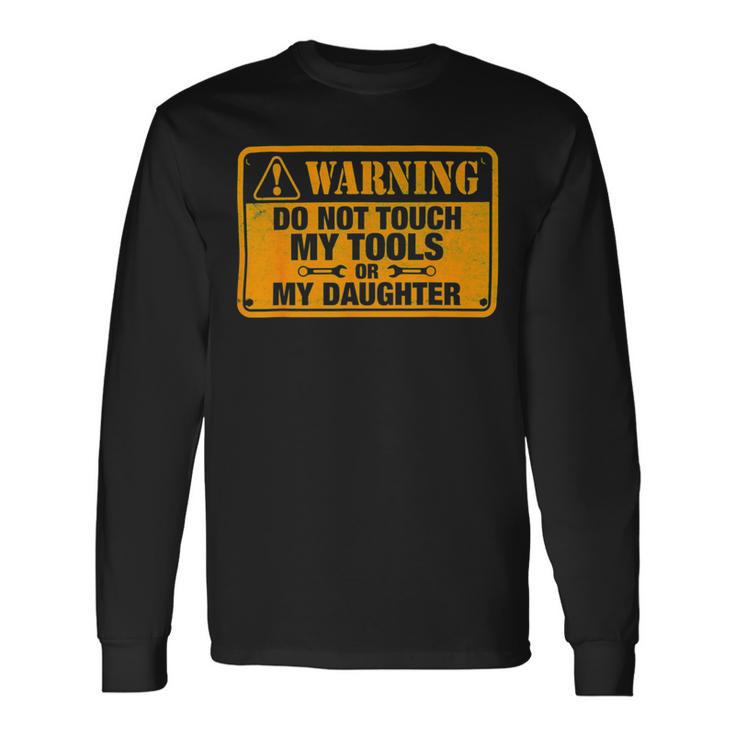 Warning Do Not Touch My Tools 198 Shirt Unisex Long Sleeve