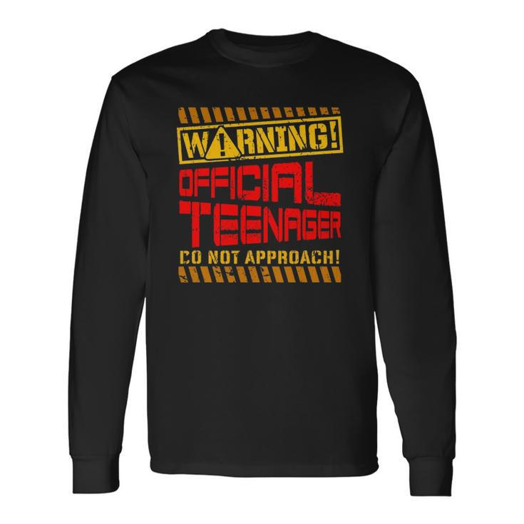 Warning Official Teenager Do Not Approach 13Th Birthday Long Sleeve T-Shirt