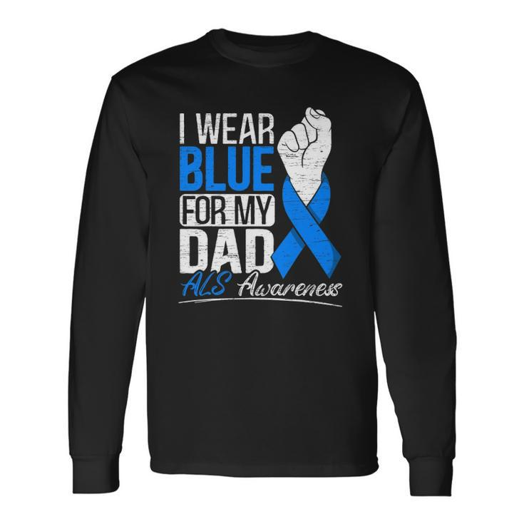 I Wear Blue For My Dad Als Awareness Supporter Warrior Long Sleeve T-Shirt T-Shirt