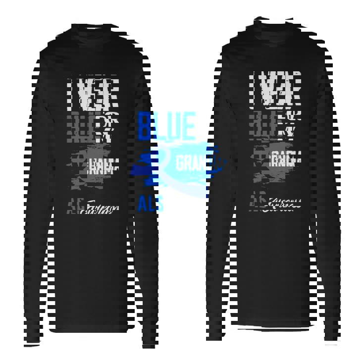 I Wear Blue For My Grandma Support Als Awareness Long Sleeve T-Shirt T-Shirt
