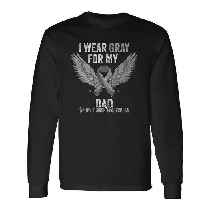 I Wear Gray For My Dad Brain Tumor Cancer Awareness Ribbon Long Sleeve T-Shirt T-Shirt