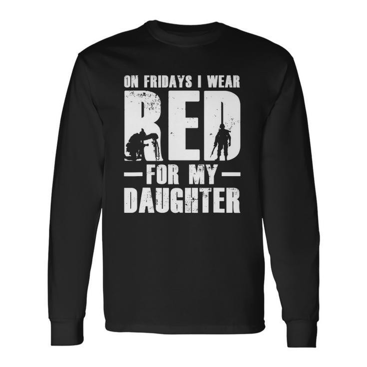 I Wear Red For My Daughter Military Red Flag Friday Long Sleeve T-Shirt T-Shirt