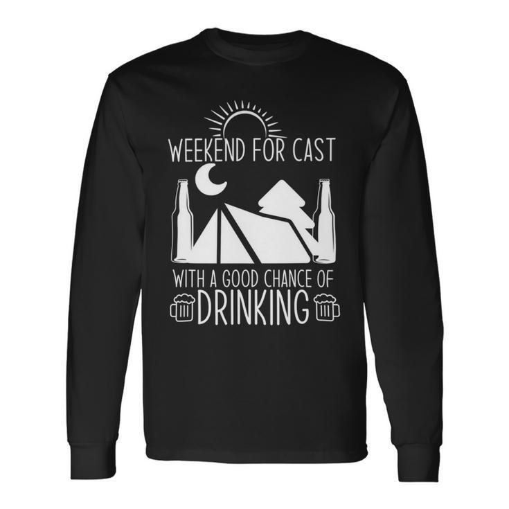 Weekend Forecast Camping With A Good 17 Shirt Unisex Long Sleeve