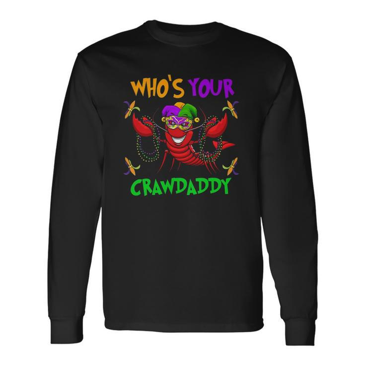Whos Your Crawdaddymardi Gras Parade 2022 Ver2 Long Sleeve T-Shirt T-Shirt