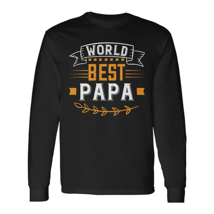 World Best Papa Papa T-Shirt Fathers Day Long Sleeve T-Shirt