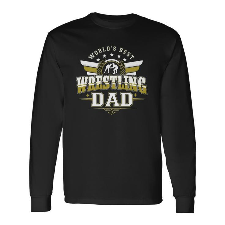 For Worlds Best Freestyle Wrestling Dad Long Sleeve T-Shirt T-Shirt