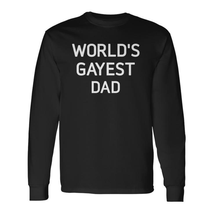 Worlds Gayest Dad Bisexual Gay Pride Lbgt Long Sleeve T-Shirt T-Shirt
