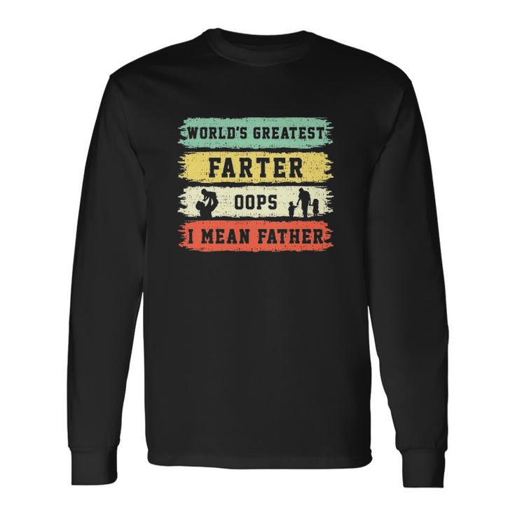 Worlds Greatest Farter Oops I Mean Father Fathers Day Fun Long Sleeve T-Shirt T-Shirt