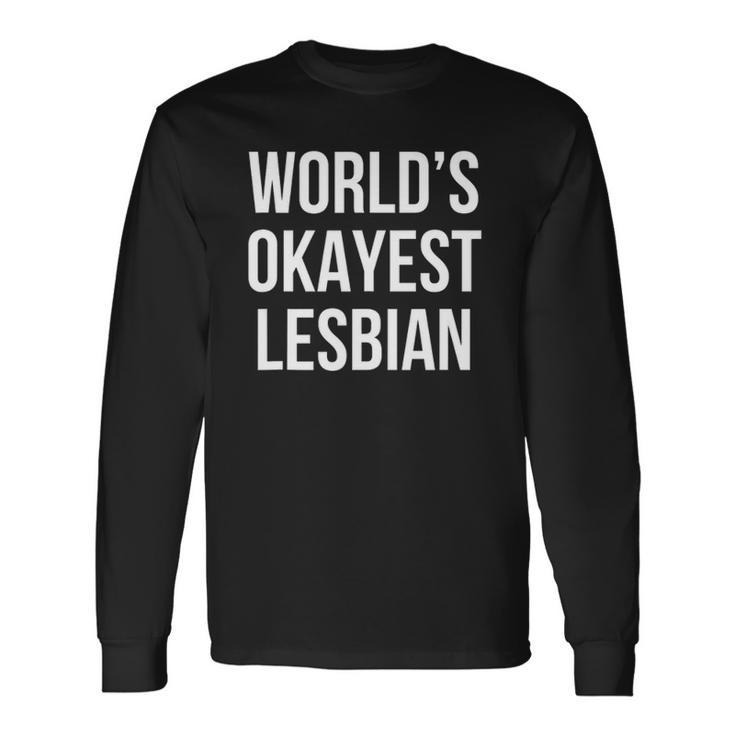 Worlds Okayest Lesbian Long Sleeve T-Shirt T-Shirt