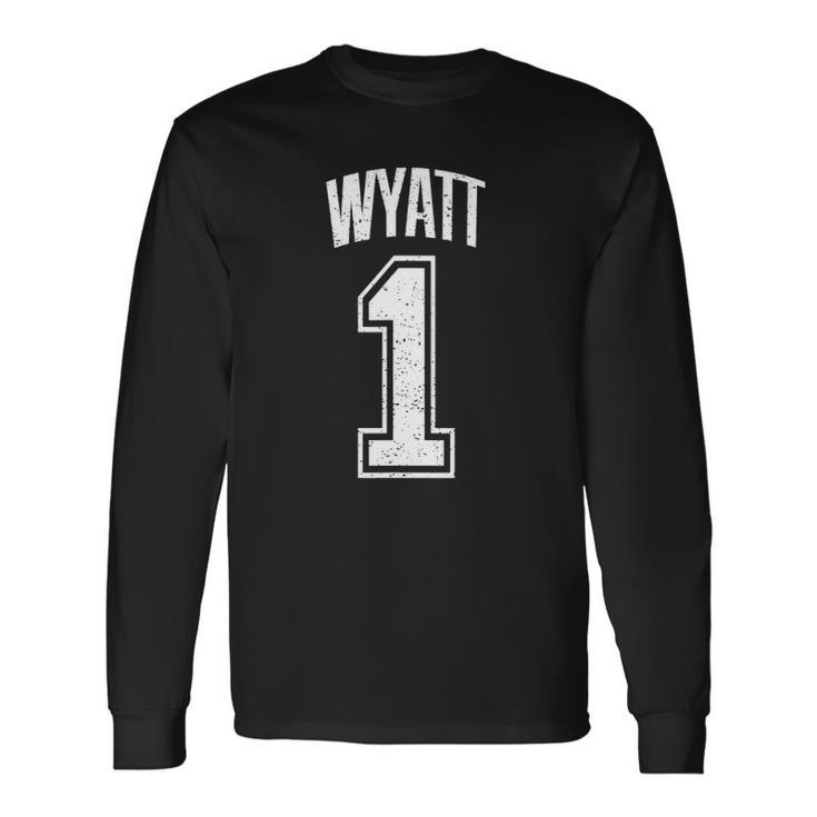 Wyatt Supporter Number 1 Greatest Fan Long Sleeve T-Shirt