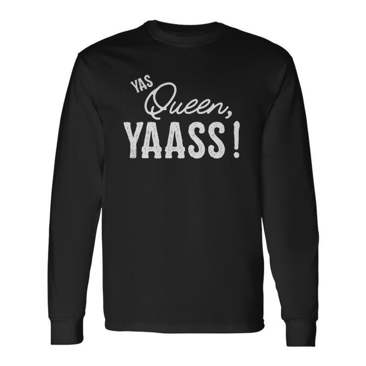 Yas Queen Yaass Fabulous Queen Long Sleeve T-Shirt T-Shirt