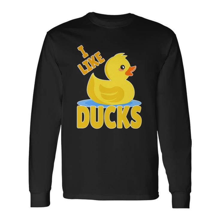 Yellow Rubber Duck Squeaker Duck I Like Ducks Long Sleeve T-Shirt T-Shirt