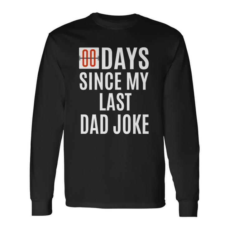 Zero Days Since My Last Dad Joke Fathers Day Long Sleeve T-Shirt T-Shirt