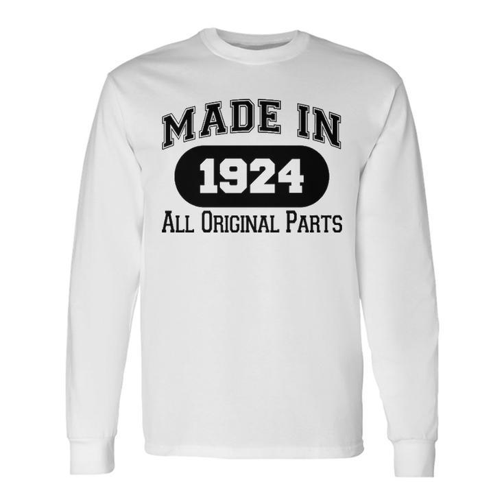 1924 Birthday Made In 1924 All Original Parts Long Sleeve T-Shirt