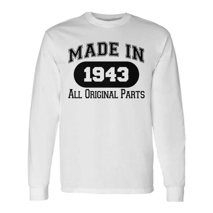 1943 Birthday Made In 1943 All Original Parts Long Sleeve T-Shirt
