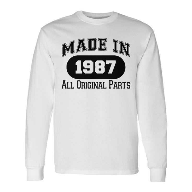 1987 Birthday Made In 1987 All Original Parts Long Sleeve T-Shirt