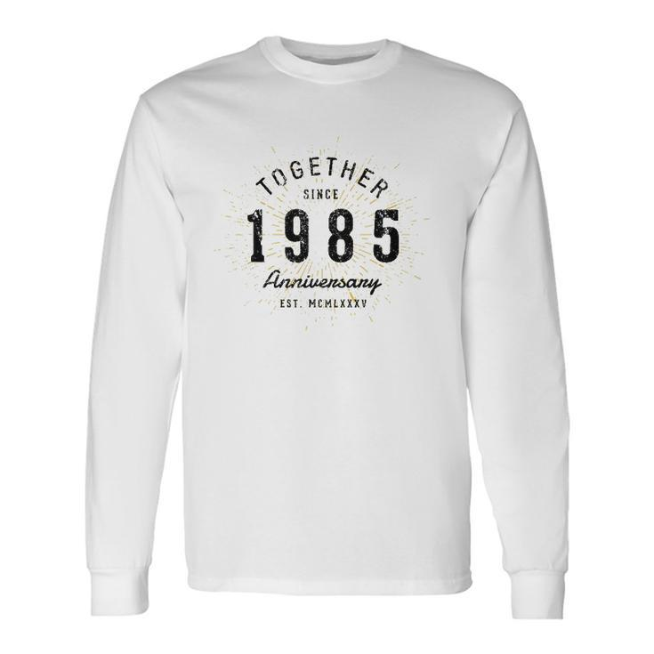 37Th Anniversary Together Since 1985 Long Sleeve T-Shirt T-Shirt