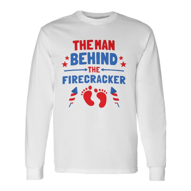 4Th Of July The Man Behind The Firecracker Daddy Long Sleeve T-Shirt T-Shirt