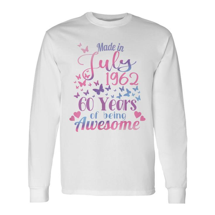 60Th Birthday July 1962 For Women Her 60 Years Old Awesome Long Sleeve T-Shirt