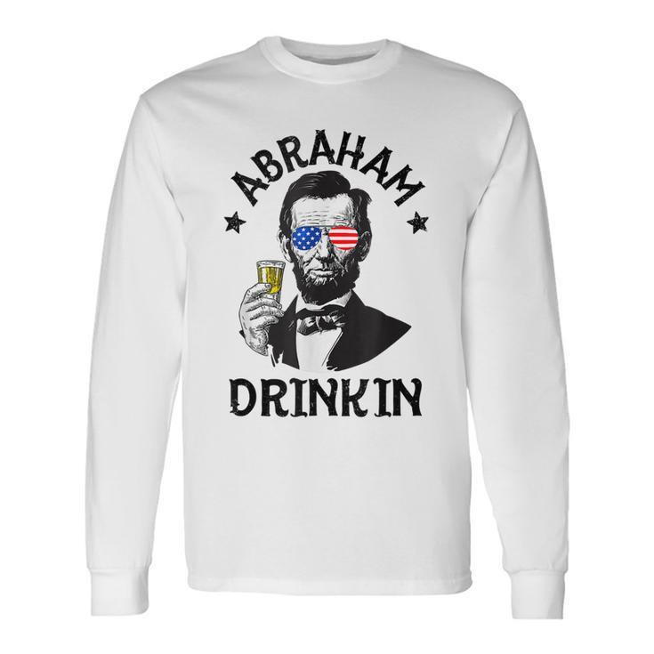 Abraham Lincoln 4Th Of July Drinking Men Women Long Sleeve T-Shirt