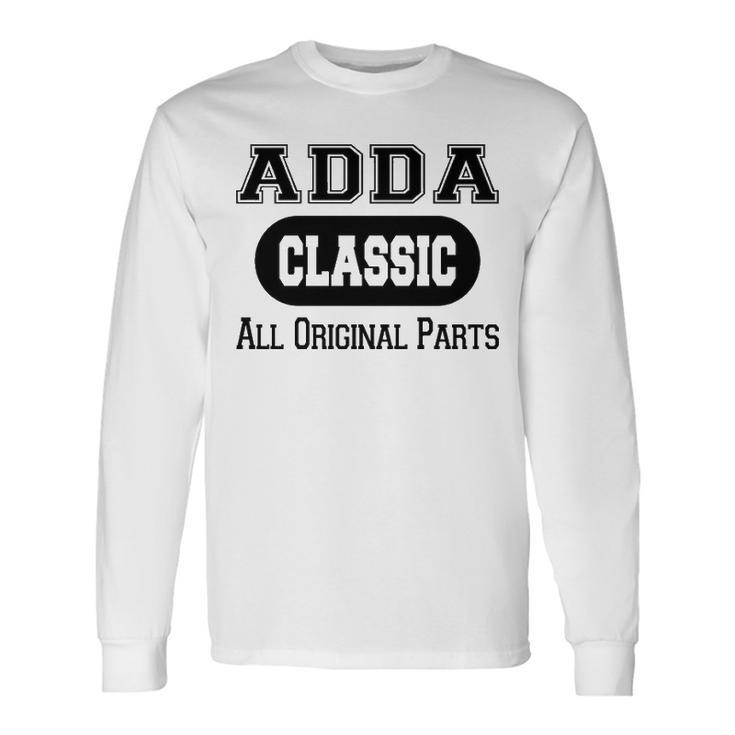 Adda Grandpa Classic All Original Parts Adda Long Sleeve T-Shirt