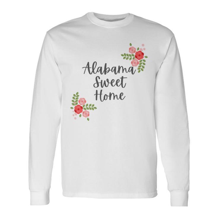 Alabama Sweet Home  Sweet Home Unisex Long Sleeve