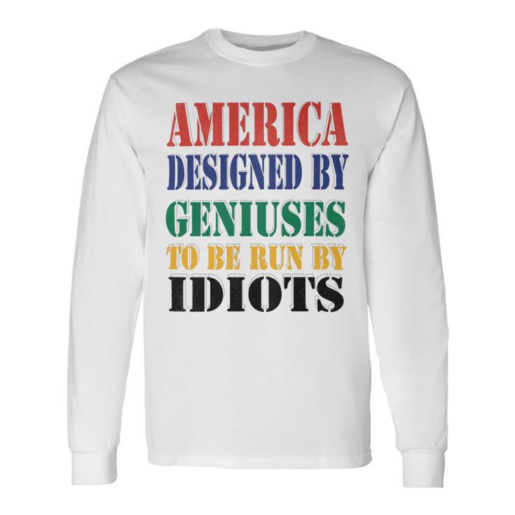 America Designed By Geniuses To Be Run By Idiots Impeach 46 Joe Biden Essential Tshirt Unisex Long Sleeve Gifts ideas