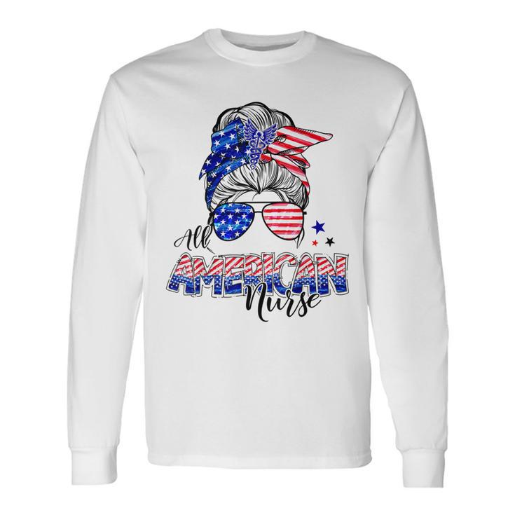 American Flag Patriotic Nurse Messy Bun 4Th Of July Long Sleeve T-Shirt