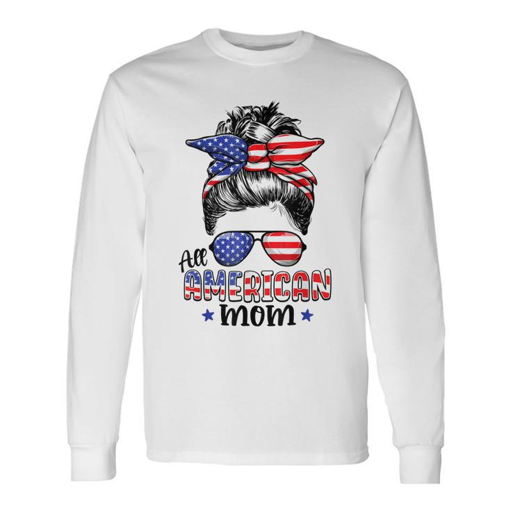 All American Mom Messy Bun Women 4Th Of July Patriotic Mom Long Sleeve T-Shirt