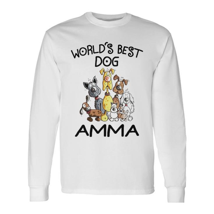 Amma Grandma Worlds Best Dog Amma Long Sleeve T-Shirt
