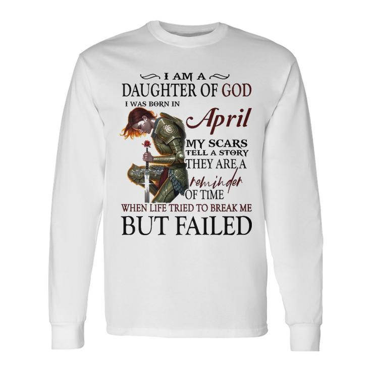 April Girl April Girl I Am A Daughter Of God Long Sleeve T-Shirt