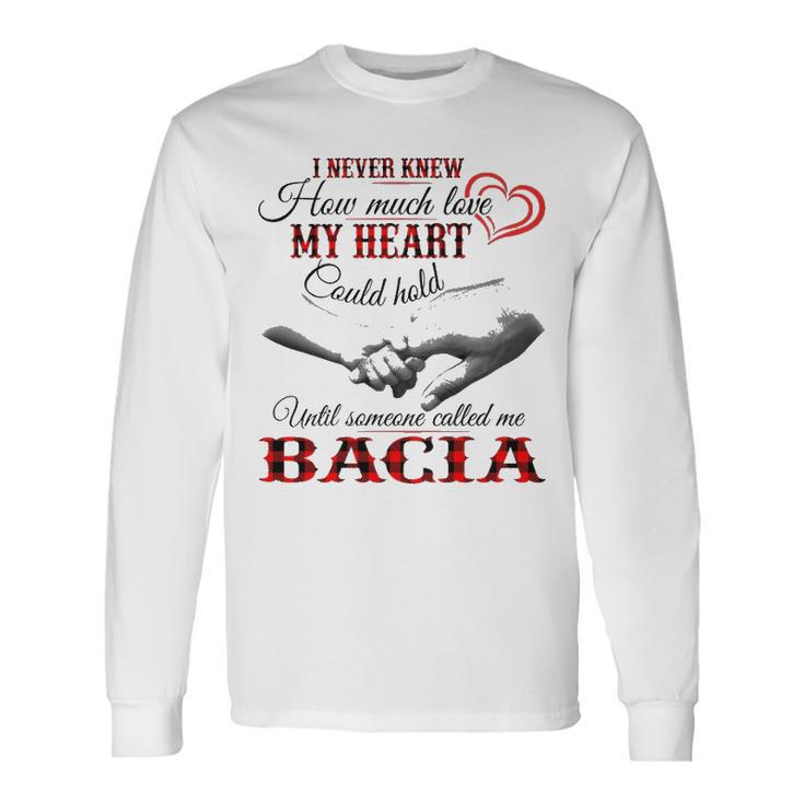Bacia Grandma Until Someone Called Me Bacia Long Sleeve T-Shirt