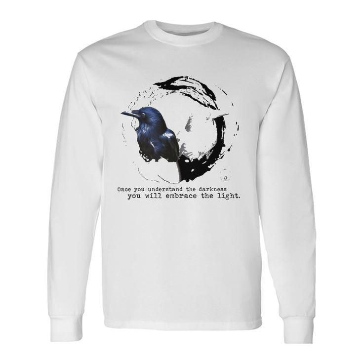 Balance Once You Understand The Darkness You Will Embrace The Light Long Sleeve T-Shirt T-Shirt