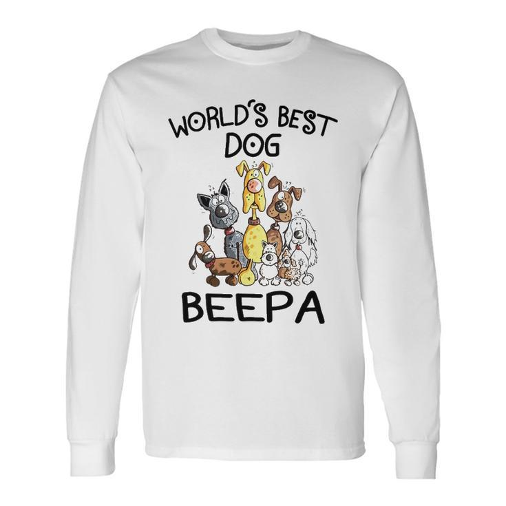 Beepa Grandpa Worlds Best Dog Beepa Long Sleeve T-Shirt