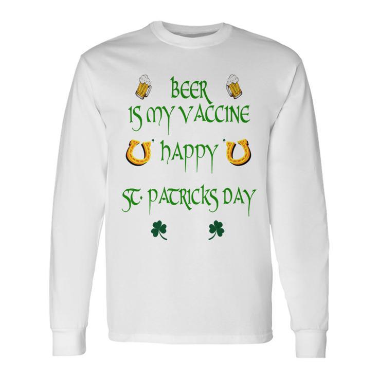 Beer Is My Vaccine Funny St Patricks 608 Shirt Unisex Long Sleeve