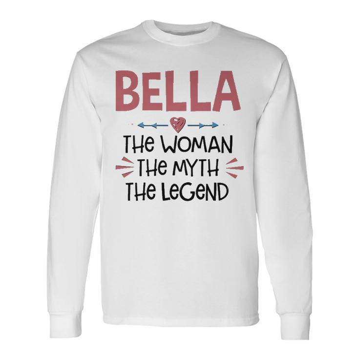 Bella Grandma Bella The Woman The Myth The Legend Long Sleeve T-Shirt Gifts ideas