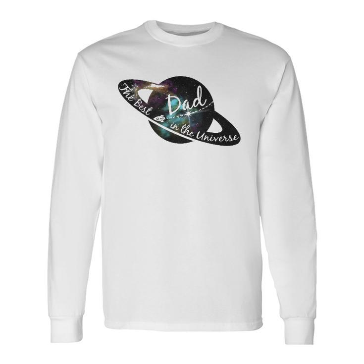 Best Dad In The Universe Fathers Day Space Nebula Long Sleeve T-Shirt T-Shirt Gifts ideas