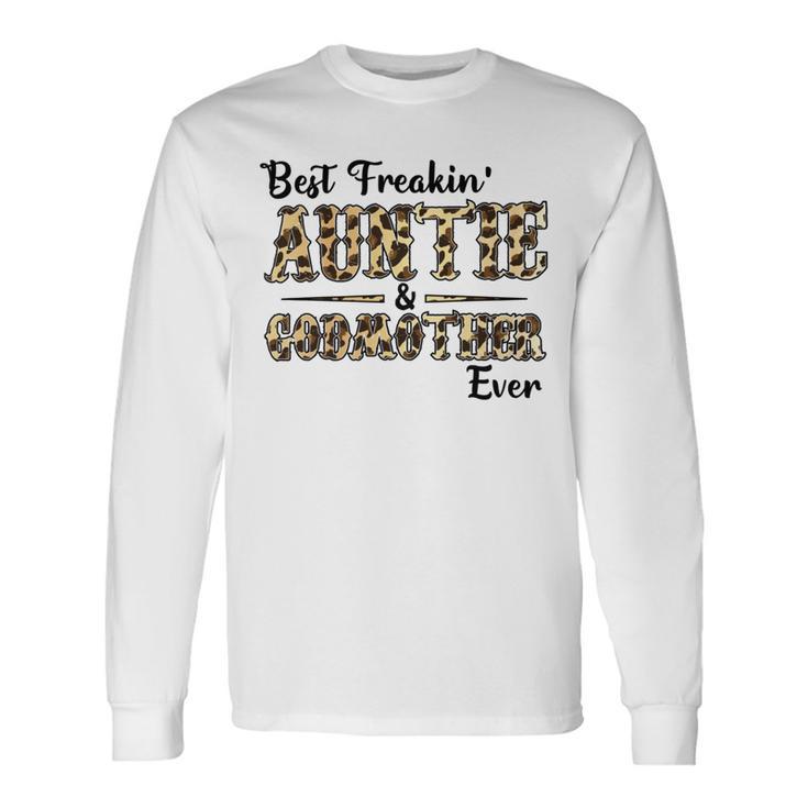 Best Freakin Auntie And God Mother Ever Unisex Long Sleeve Gifts ideas