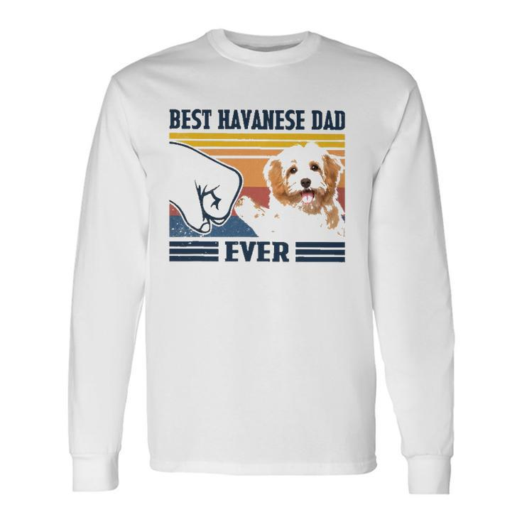 Best Havanese Dad Ever Vintage Father Day Christmas Long Sleeve T-Shirt T-Shirt