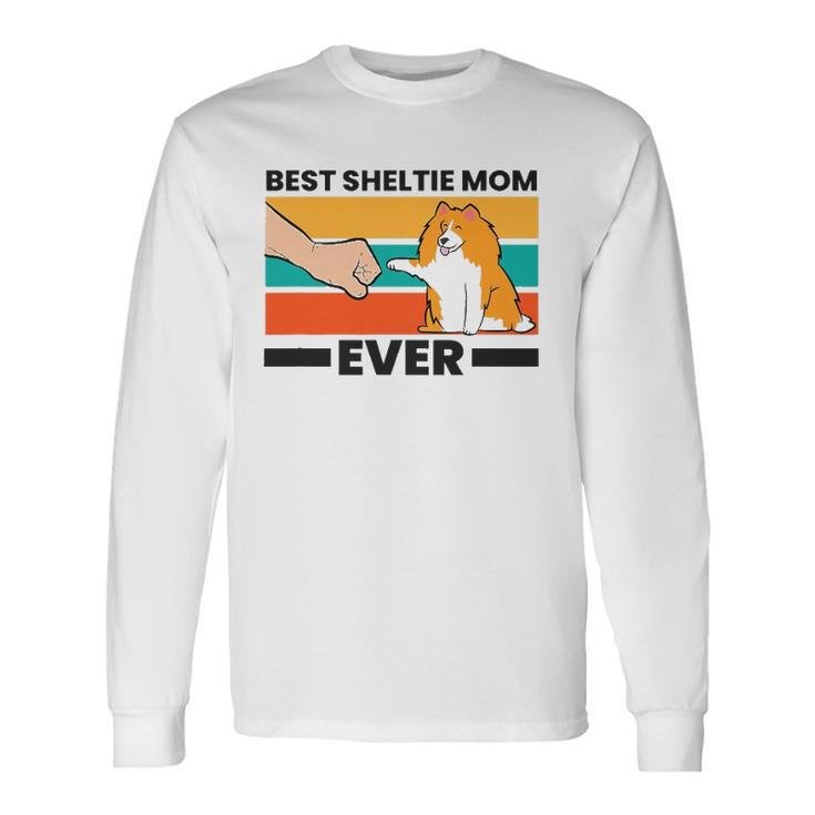 Best Sheltie Mom Ever Sheepdog Mama Shetland Sheepdogs Long Sleeve T-Shirt T-Shirt Gifts ideas