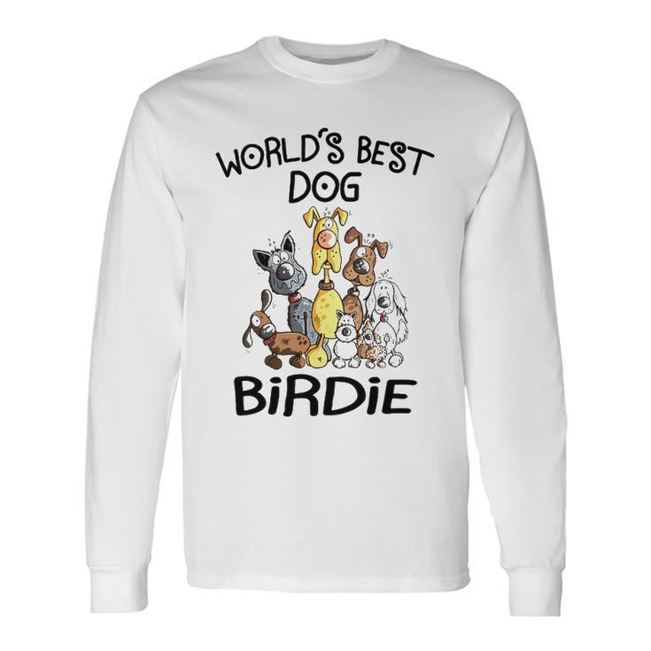 Birdie Grandma Worlds Best Dog Birdie Long Sleeve T-Shirt
