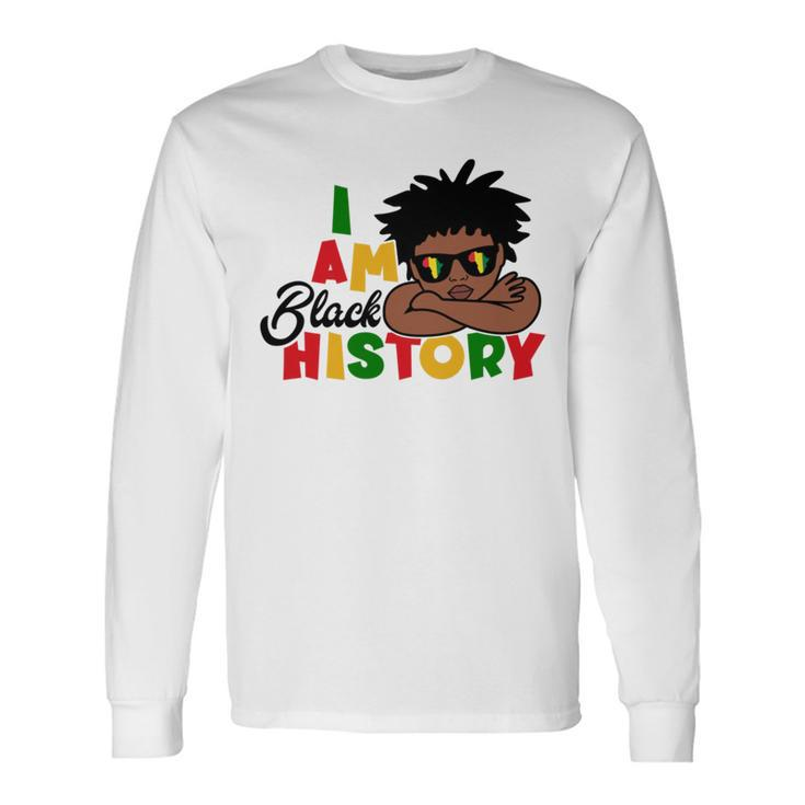 I Am Black History For Boys Black History Month Long Sleeve T-Shirt Gifts ideas